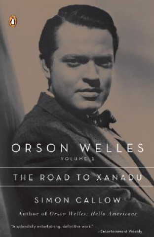 Książka Orson Welles, Volume 1: The Road to Xanadu Simon Callow