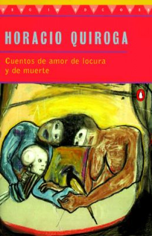Kniha Cuentos de Amor de Locura y de Muerte Horacio Quiroga
