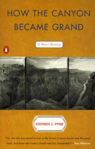 Βιβλίο How the Canyon Became Grand: A Short History Stephen J. Pyne