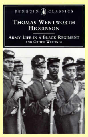 Kniha Army Life in a Black Regiment Thomas Wentworth Higginson