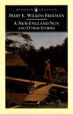 Könyv New-England Nun Mary Eleanor Wilkins Freeman