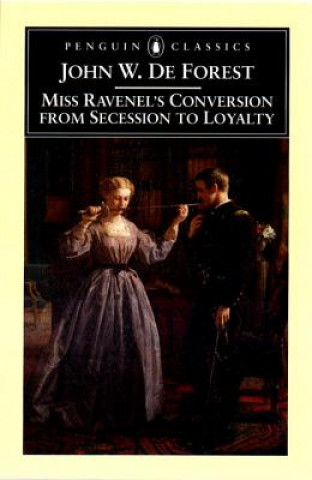 Carte Miss Ravenel's Conversion from Secessions to Loyalty Gary Scharnhorst