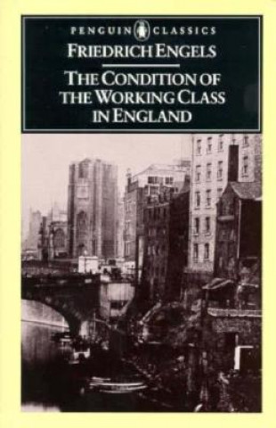 Kniha The Condition of the Working Class in England Friedrich Engels