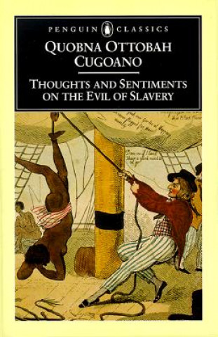 Könyv Thoughts and Sentiments on the Evil of Slavery Quobna Ottobah Cugoano