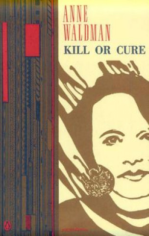 Book Kill or Cure Anne Waldman