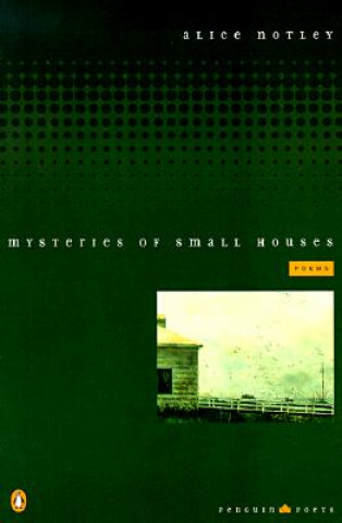 Carte Mysteries of Small Houses Alice Notley