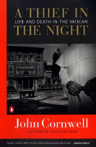 Kniha A Thief in the Night: Life and Death in the Vatican John Cornwell