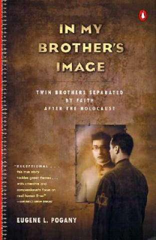 Könyv In My Brother's Image: Twin Brothers Separated by Faith After the Holocaust Eugene Pogany