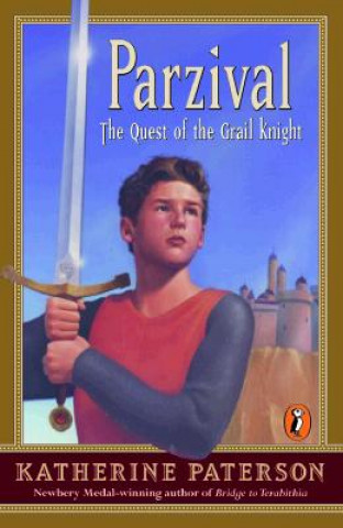 Carte Parzival: The Quest of the Grail Knight Katherine Paterson