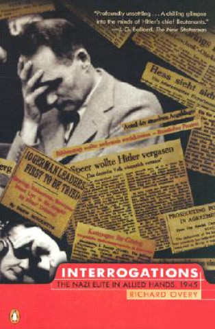 Carte Interrogations: The Nazi Elite in Allied Hands, 1945 Richard J. Overy
