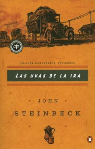 Kniha Las Uvas de La IRA: (Spanish Language Edition of the Grapes of Wrath) = Grapes of Wrath John Steinbeck