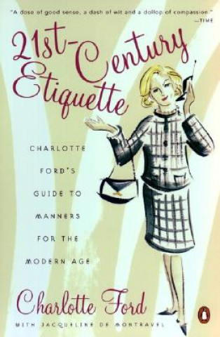 Könyv 21st-Century Etiquette: Charlotte Ford's Guide to Manners for the Modern Age Charlotte Ford