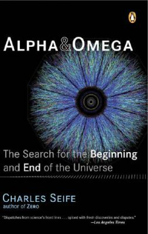 Книга Alpha and Omega: The Search for the Beginning and End of the Universe Charles Seife