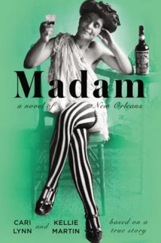 Książka Madam: A Novel of New Orleans Cari Lynn