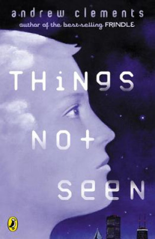 Könyv Things Not Seen Andrew Clements