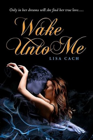 Könyv Wake Unto Me Lisa Cach