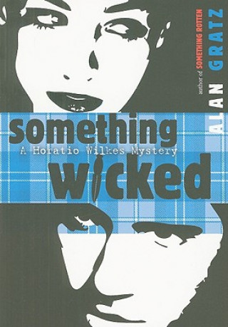 Kniha Something Wicked: A Horatio Wilkes Mystery Alan Gratz