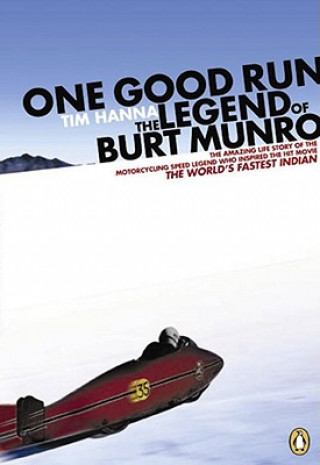 Carte One Good Run: The Legend of Burt Munro Tim Hanna