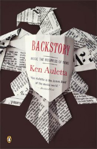 Kniha Backstory: Inside the Business of News Ken Auletta