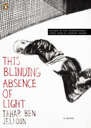 Kniha This Blinding Absence of Light Tahar Ben Jelloun