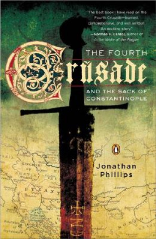 Carte The Fourth Crusade and the Sack of Constantinople Jonathan Phillips