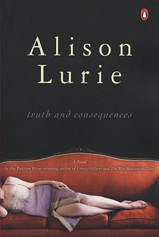 Kniha Truth and Consequences Alison Lurie