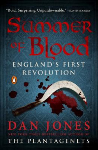 Carte Summer of Blood: England's First Popular Revolution Dan Jones