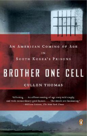 Książka Brother One Cell: An American Coming of Age in South Korea's Prisons Cullen Thomas