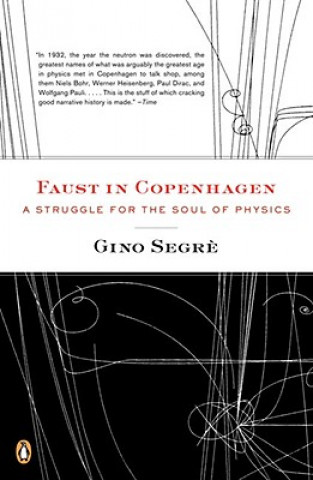 Kniha Faust in Copenhagen: A Struggle for the Soul of Physics Gino Segre
