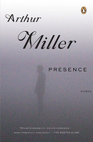 Kniha Presence Arthur Miller