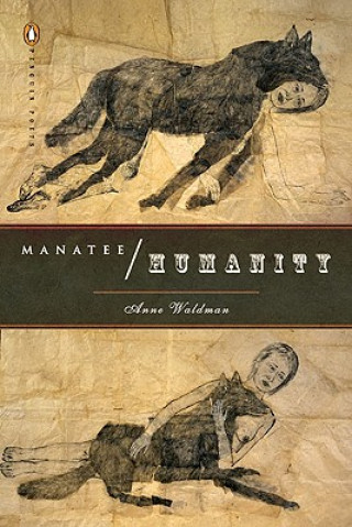 Könyv Manatee/Humanity Anne Waldman