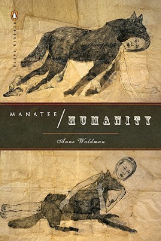 Knjiga Manatee/Humanity Anne Waldman