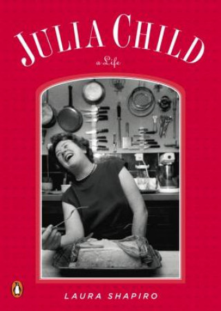 Książka Julia Child: A Life Laura Shapiro