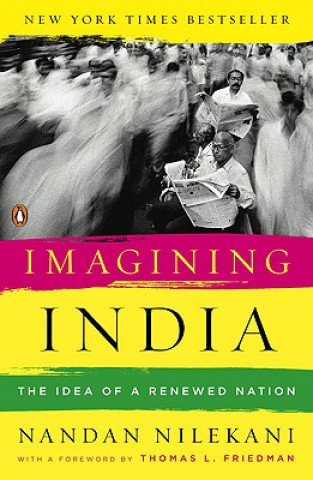 Könyv Imagining India: The Idea of a Renewed Nation Nandan Nilekani