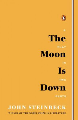 Könyv The Moon Is Down: Play in Two Parts John Steinbeck