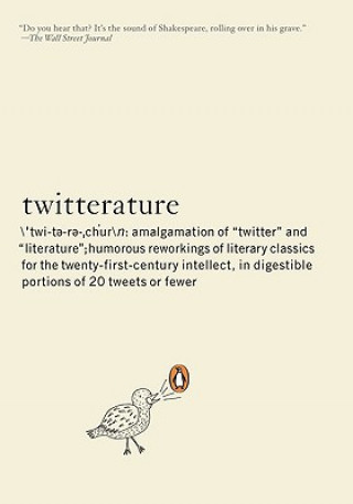 Könyv Twitterature: The World's Greatest Books in Twenty Tweets or Less Alexander Aciman
