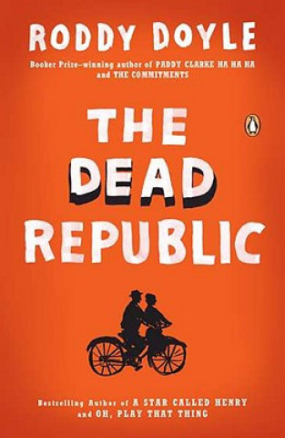 Kniha The Dead Republic Roddy Doyle