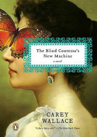 Książka The Blind Contessa's New Machine Carey Wallace