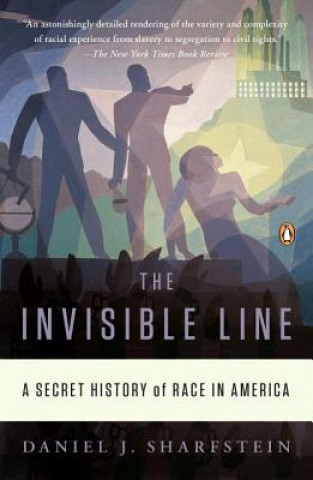 Carte The Invisible Line: A Secret History of Race in America Daniel J. Sharfstein