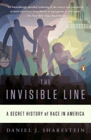 Knjiga The Invisible Line: A Secret History of Race in America Daniel J. Sharfstein