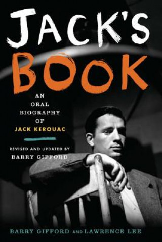Kniha Jack's Book: An Oral Biography of Jack Kerouac Barry Gifford