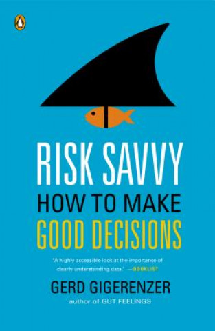 Kniha Risk Savvy: How to Make Good Decisions Gerd Gigerenzer