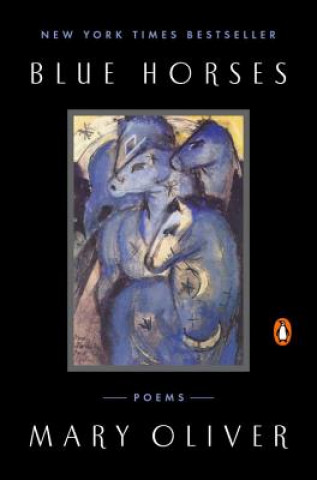 Kniha Blue Horses: Poems Mary Oliver