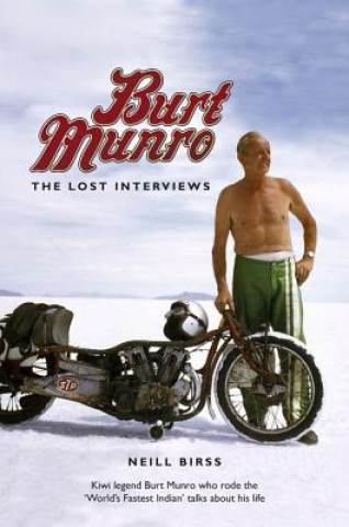 Könyv Burt Munro: The Lost Interviews Neill Birss