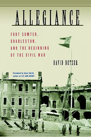 Carte Allegiance: Fort Sumter, Charleston, and the Beginning of the Civil War David Detzer