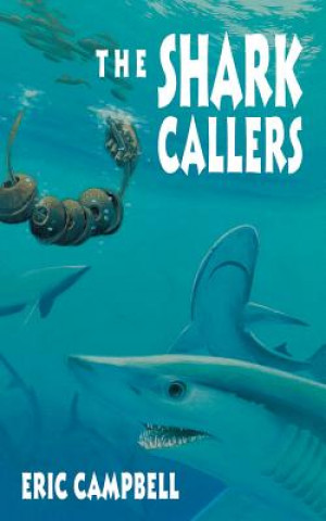 Könyv The Shark Callers Eric Campbell