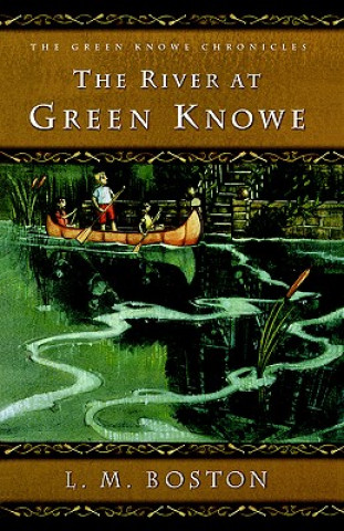 Knjiga The River at Green Knowe L. M. Boston