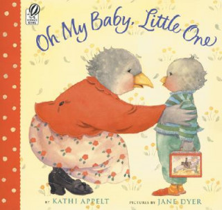 Книга Oh My Baby, Little One Kathi Appelt