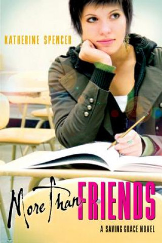 Kniha More Than Friends: A Saving Grace Novel Katherine Spencer