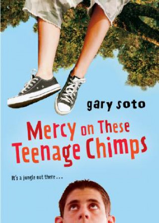 Kniha Mercy on These Teenage Chimps Gary Soto